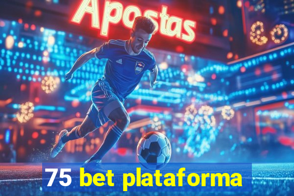 75 bet plataforma